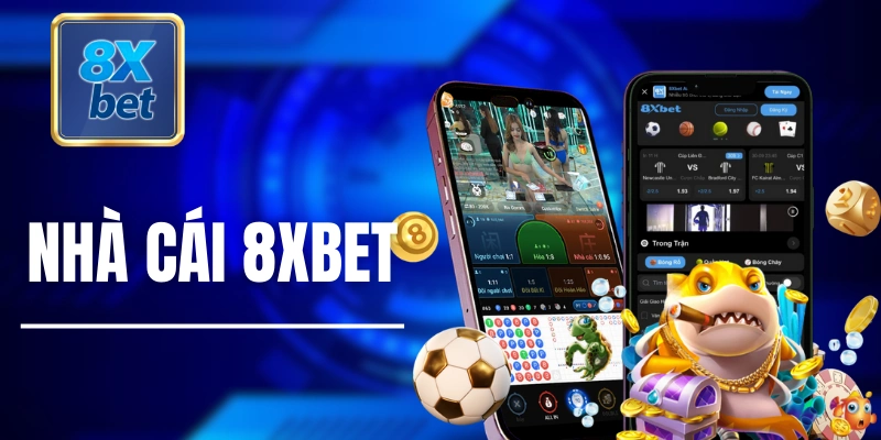 8XBET – tinh hoa của cá cược lục địa năm 2025